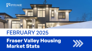 Fraser Valley Housing Market Report February 2025