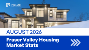 Fraser Valley Housing Market Report – August 2026
